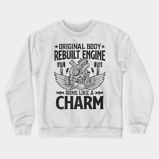 Funny Original Body Rebuilt Engine Runs Like A Charm Heart Crewneck Sweatshirt by GreatDesignsShop